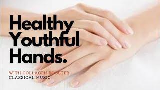  Healthy Youthful Hands & Wrists ~ Strong, Limber, Flexible, Resilient, Beautiful ~ Classical Music