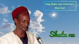 Shata ne - Bala Waiman na Gusau