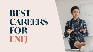 The Best Careers for the ENFJ Personality Type