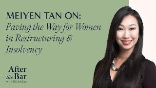 After the Bar Episode 7 - Meiyen Tan on Paving the Way for Women in Restructuring & Insolvency