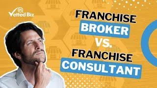 Franchise Broker vs. Franchise Consultant | What is Better?