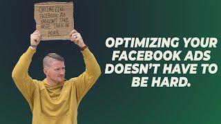 Optimize YOUR Facebook Ads In Less Than An Hour