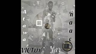 Victor Jay - Atawa Raac ( New Hit )