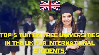 Top 5 tuition free universities in UK for international students