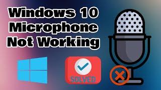 How To Fix Microphone Not Working on Windows 10