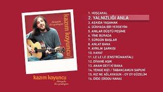 Yalnızlığı Anla (Kazım Koyuncu) Official Audio #yalnızlığıanla #kazımkoyuncu - Esen Digital