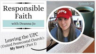 Leaving the United Pentecostal Church: My Story (Part 1)