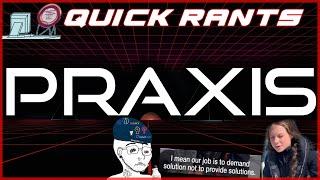 Quick Rants:  What is "PRAXIS"?