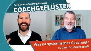 Was ist systemisches Coaching? || COACHGEFLÜSTER Folge 26