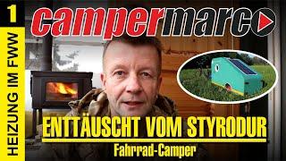 ENTTÄUSCHT vom Styrodur | Heizung im Fahrradwohnwagen TEIL 1 #camper #fahrradwohnwagen