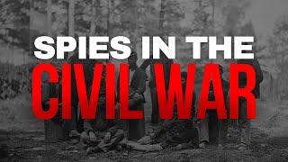 In The Shadows: Spies, Raiders, and Intelligence Gathering in the American Civil War