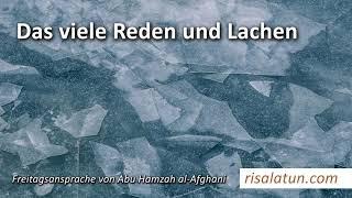 Das viele Reden und Lachen - Abu Hamzah al-Afghani