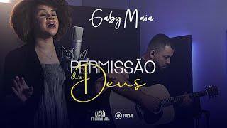 GABY MAIA - Permissão de Deus ( cover)