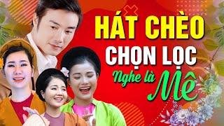 Những Bài Hát Chèo Hay Đặc Sắc, Nghe Là Mê của Nghệ sĩ xinh đẹp làng chèo