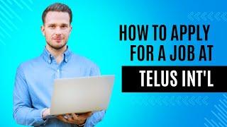 How to Apply for a Remote Job at Telus International in 2024