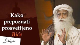Kako prepoznati prosvetljeno biće? | Sadhguru