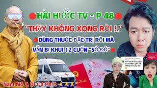 HÀI HƯỚC TV - P48 || THẦY KHÔNG XONG RỒI ! DÙNG THUỐC ĐẶC TRỊ RỒI MÀ VẪN BỊ KHUI 12 CUỐN "SỔ ĐỎ"