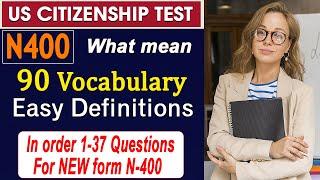 Pass US Citizenship Interview 2024 with 90 N-400 vocabulary definitions for 37 Yes/no Questions 2024