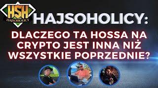 HajSoHolicy Live - Dlaczego ta hossa na Crypto jest inna niż wszystkie poprzednie?