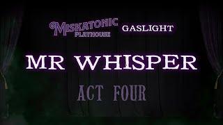 Mr Whisper (Act 4) | Cthulhu by Gaslight Actual Play