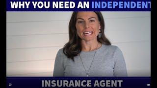 Why You Need an INDEPENDENT Insurance Agent