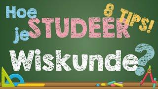 Hoe STUDEER je WISKUNDE? (8 TIPS!)