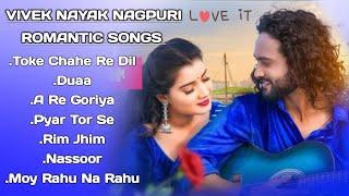 Vivek Nayak Songs  Nagpuri Romantic Songs  Vivek Nayak Hits Songs  New Nagpuri Song