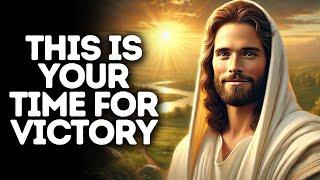 This Is Your Time for Victory | God Says | God Message Today | Gods Message Now | God Message