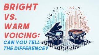 Bright VS. Warm Voicing: Can You Tell the Difference?