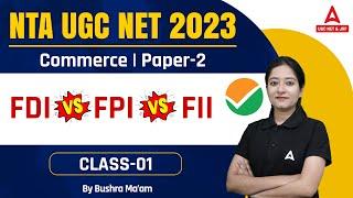 UGC NET/JRF I UGC NET & JRF PAPER 2 Commerce  FDI vs FPI vs FII I By Bushra Mam