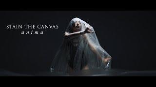 Stain The Canvas - Anima (OFFICIAL MUSIC VIDEO)