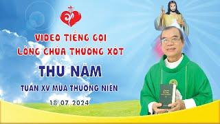 VIDEO TIẾNG GỌI LÒNG CHÚA THƯƠNG XÓT | 18/07/2024