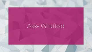 Alex Whitfield - appearance