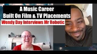 Career Built On TV & Film Placements | Wendy Day Interviews Mr Robotic