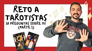 TAROT SINCERO: DESAFÍO A TAROTISTAS - 10 PREGUNTAS SOBRE MÍ (Parte 1) #tarotsincero