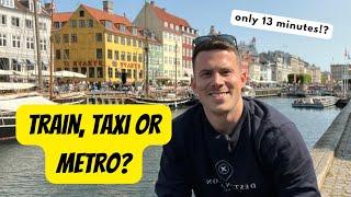 Copenhagen Airport to City Centre (Don't Make This Mistake!)