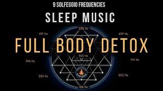BLACK SCREEN SLEEP MUSIC  All 9 solfeggio frequencies  Full Body Detox