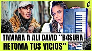 TAMARA MARTÍNEZ MANDA A ALI DAVID A RETOMAR SUS VICIOS Y LO LLAMA BASURA (LAS TECLAS DEL PIANO)