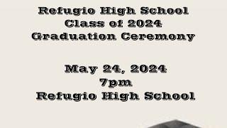 2024:  Refugio High School 2024 Graduation Ceremony