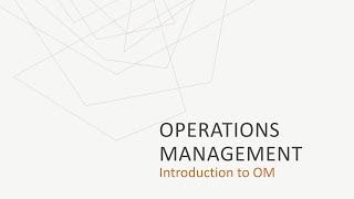 Topic 1 Introduction to Operations Management