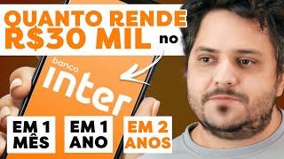 Quanto rende R$30 MIL no Banco INTER? Descubra as MELHORES OPÇÕES de INVESTIMENTO