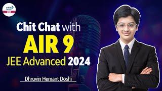 Chit Chat with AIR 9 JEE Advanced 2024 | Dhruvin Hemant Doshi | #jeeadvancedresults #jeeadvanced2024