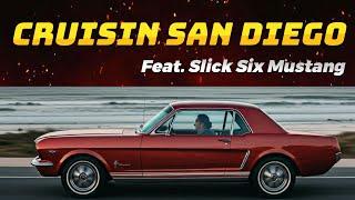 Cruisin' San Diego feat. Slick Six Mustang