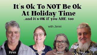 It's Ok To NOT Be Ok At Holiday Time, with Jenni Davis