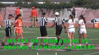 UPSET OF THE YEAR ! Girls Flag Football Mater Dei Monarchs vs #1 Orange Lutheran Lancers 10-3-24