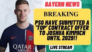 PSG have submitted a 'top' contract offer to Joshua Kimmich until 2029!! - Bayern Transfer News