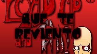 te reviento/LOAD UP AND KILL/XxgamerproxX