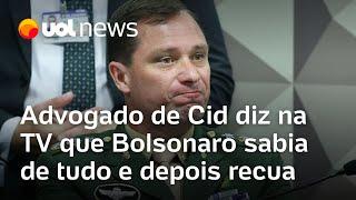 Advogado de Mauro Cid recua após dizer na TV que Bolsonaro sabia de plano para matar Lula e Moraes