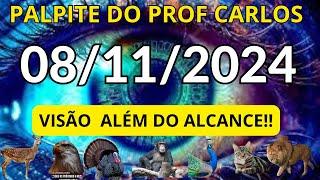 PALPITE DO JOGO DO BICHO DIA 08-11-2024 (PROF CARLOS) VALIDO PARA TODAS AS LOTERIAS - USE A INTUIÇÃO