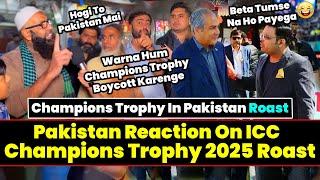 Champions Trophy in Pakistan Roast | Pakistan Reaction On Champions Trophy Roast | Pak Cricket Roast